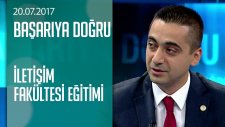 İletişim Fakültelerinin Eğitimi Hakkında Merak Edilenler - Başarıya Doğru 20.07.2017 Perşembe