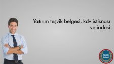 Yatırım Teşvik Belgesi Kdv İstisnası ve İadesi