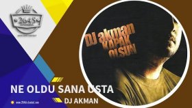 DJ Akman -  Ne Oldu Sana Usta