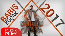 Barış Koçak - Durdu Dünya (Official Video)