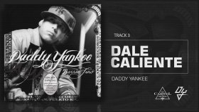 Daddy Yankee - Dale Caliente - Barrio Fino Daddy Yankee - Dale Caliente - Barrio Fino