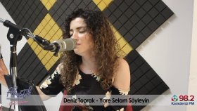 Deniz Toprak - Yare Selam Söyleyin Deniz Toprak - Yare Selam Söyleyin