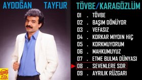 Aydoğan Tayfur - Sevenlere Sor Aydoğan Tayfur - Sevenlere Sor