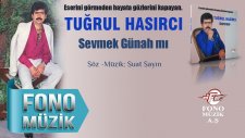 Tuğrul Hasırcı - Sevmek Günah Mı ?