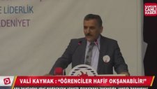 Vali Kaymak: Öğrenciler Hafif Okşanabilir