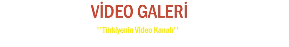 Video Galeri
