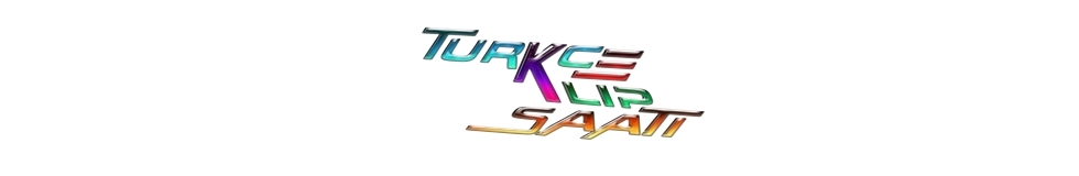 Türkçe Klip Saati